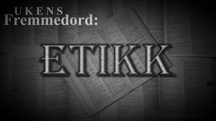 Ukens fremmedord: Etikk